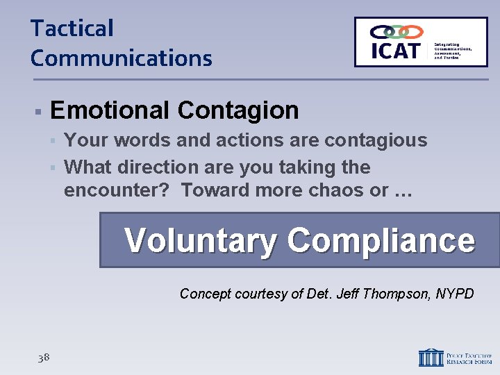 Tactical Communications Emotional Contagion Your words and actions are contagious What direction are you