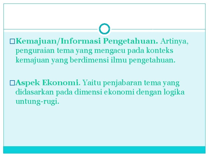 �Kemajuan/Informasi Pengetahuan. Artinya, penguraian tema yang mengacu pada konteks kemajuan yang berdimensi ilmu pengetahuan.