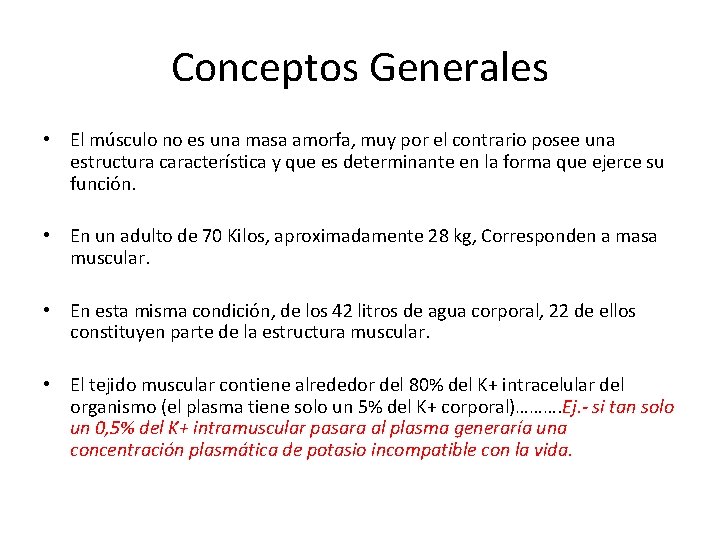 Conceptos Generales • El músculo no es una masa amorfa, muy por el contrario
