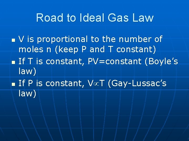 Road to Ideal Gas Law n n n V is proportional to the number