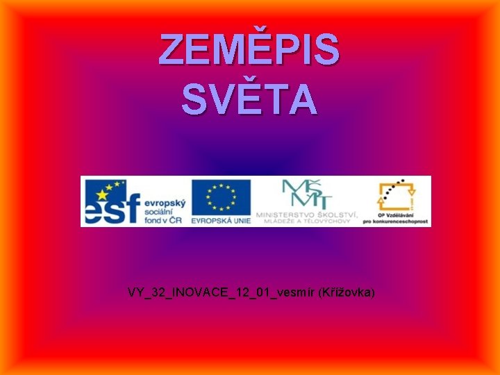 ZEMĚPIS SVĚTA VY_32_INOVACE_12_01_vesmír (Křížovka) 