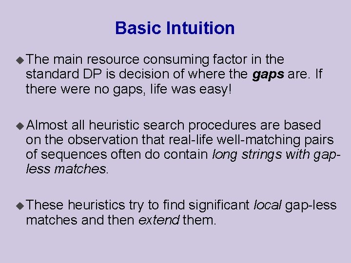 Basic Intuition u The main resource consuming factor in the standard DP is decision