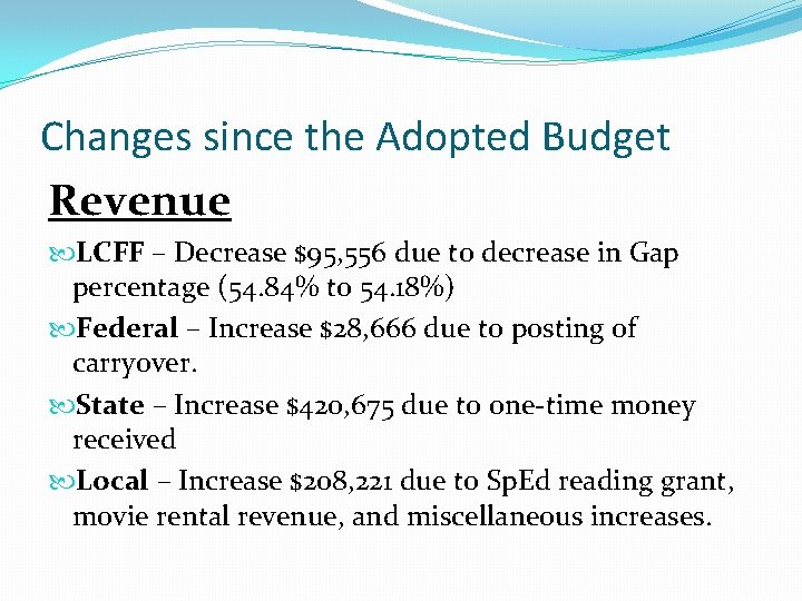 Changes since the Adopted Budget Revenue LCFF – Decrease $95, 556 due to decrease