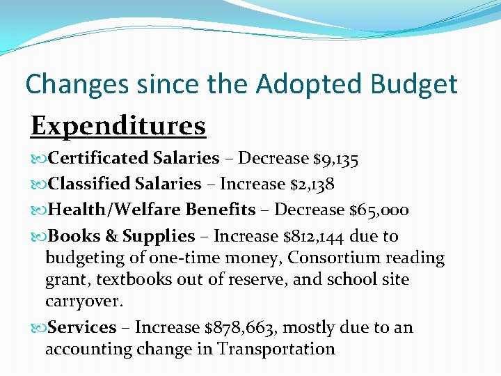 Changes since the Adopted Budget Expenditures Certificated Salaries – Decrease $9, 135 Classified Salaries
