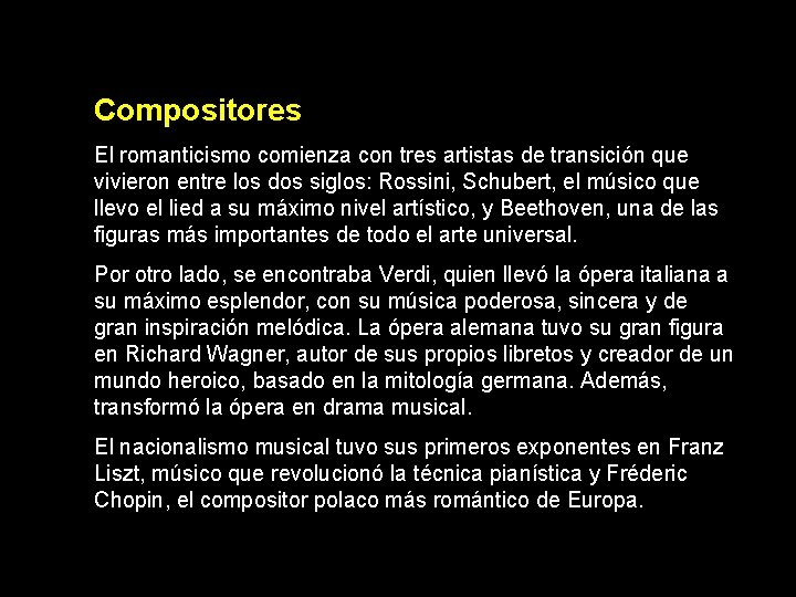 Compositores El romanticismo comienza con tres artistas de transición que vivieron entre los dos