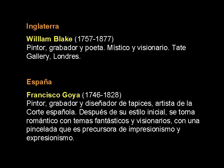 Inglaterra Willlam Blake (1757 -1877) Pintor, grabador y poeta. Místico y visionario. Tate Gallery,