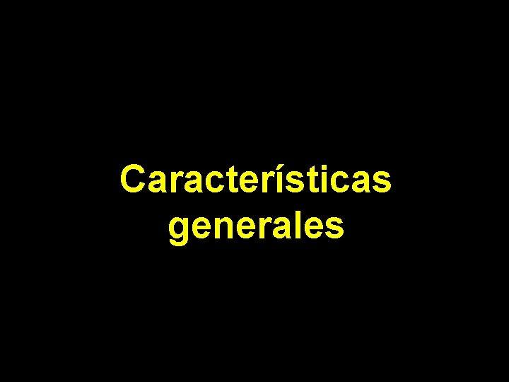 Características generales 