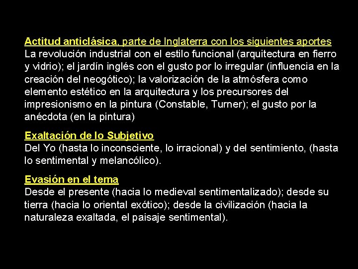 Actitud anticlásica, parte de Inglaterra con los siguientes aportes La revolución industrial con el