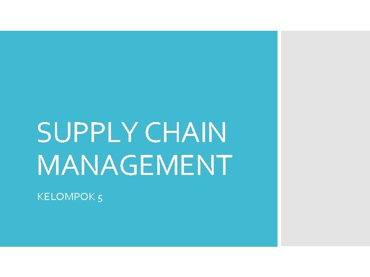 SUPPLY CHAIN MANAGEMENT KELOMPOK 5 