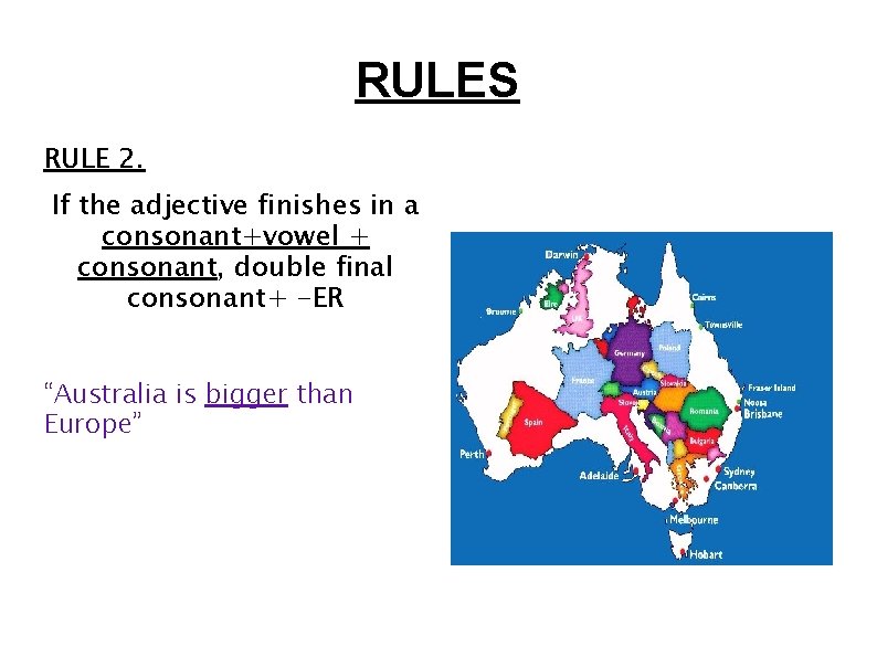 RULES RULE 2. If the adjective finishes in a consonant+vowel + consonant, double final