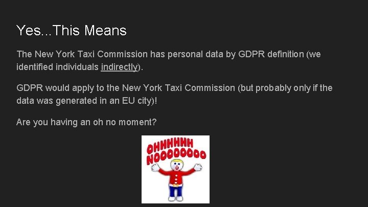 Yes. . . This Means The New York Taxi Commission has personal data by