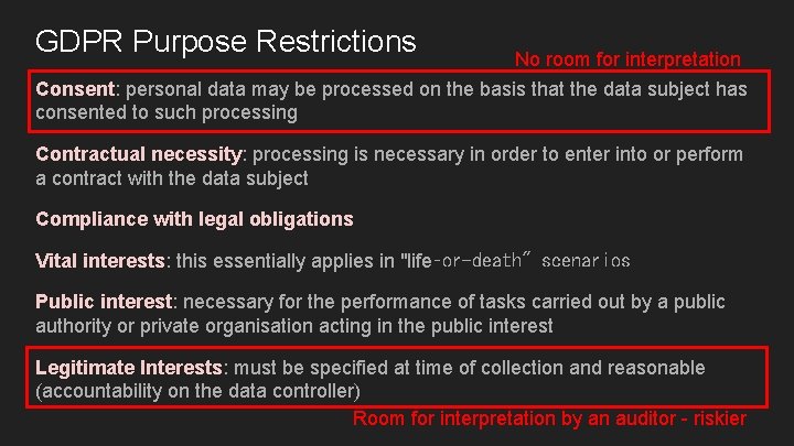 GDPR Purpose Restrictions No room for interpretation Consent: personal data may be processed on