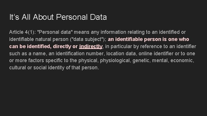 It’s All About Personal Data Article 4(1): "Personal data" means any information relating to