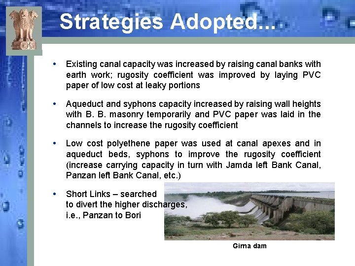 Strategies Adopted. . . • Existing canal capacity was increased by raising canal banks