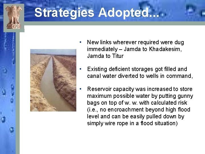 Strategies Adopted. . . • New links wherever required were dug immediately – Jamda