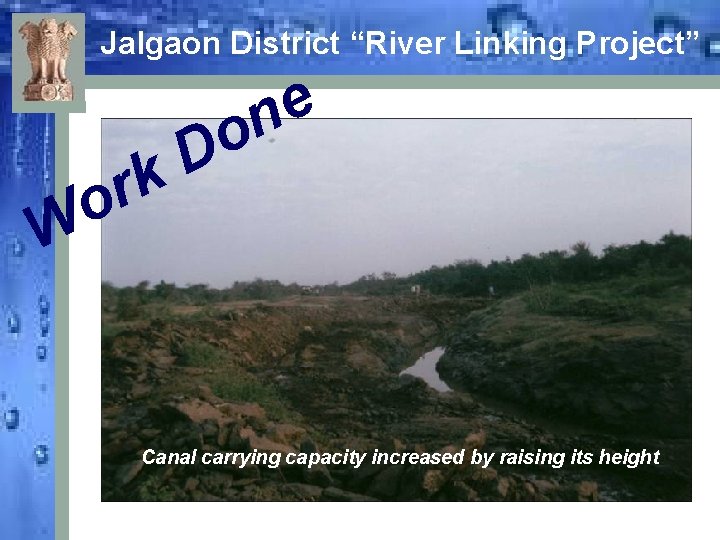 Jalgaon District “River Linking Project” e n o D k W r o Canal