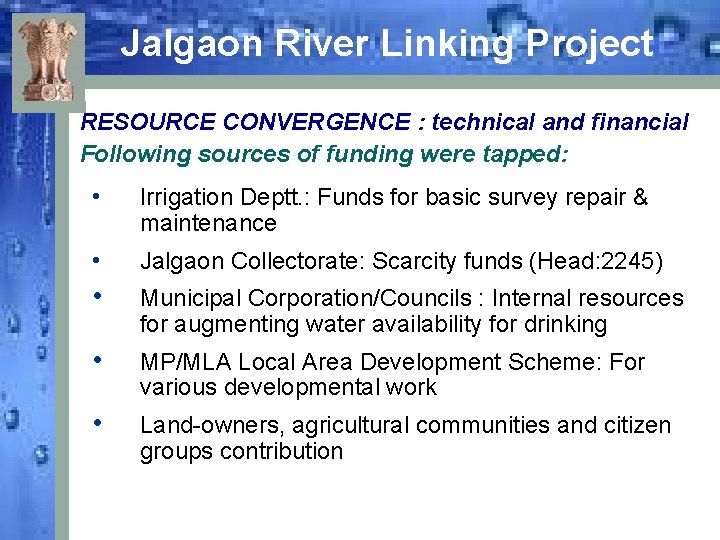 Jalgaon River Linking Project RESOURCE CONVERGENCE : technical and financial Following sources of funding