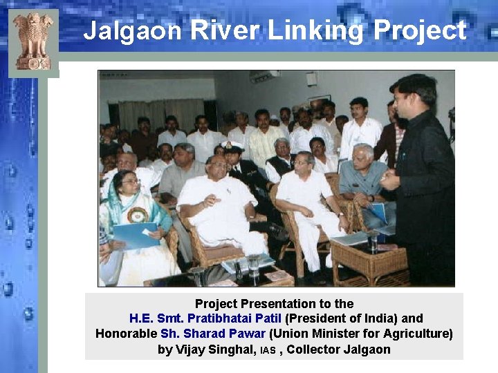 Jalgaon River Linking Project Presentation to the H. E. Smt. Pratibhatai Patil (President of