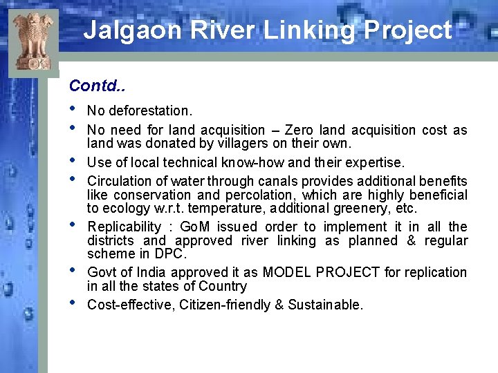 Jalgaon River Linking Project Contd. . • • No deforestation. No need for land