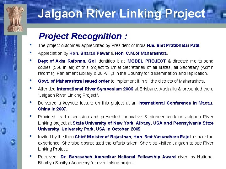 Jalgaon River Linking Project Recognition : • • • The project outcomes appreciated by