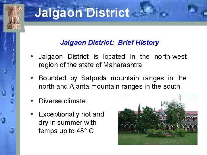 Jalgaon District: Brief History • Jalgaon District is located in the north-west region of