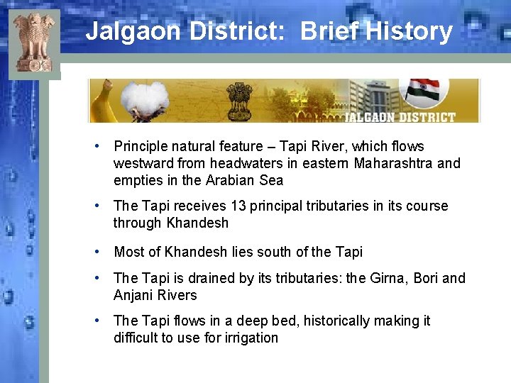 Jalgaon District: Brief History • Principle natural feature – Tapi River, which flows westward