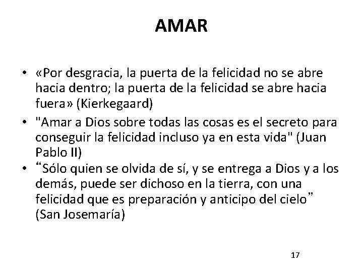 AMAR • «Por desgracia, la puerta de la felicidad no se abre hacia dentro; AMAR • «Por desgracia, la puerta de la felicidad no se abre hacia dentro;
