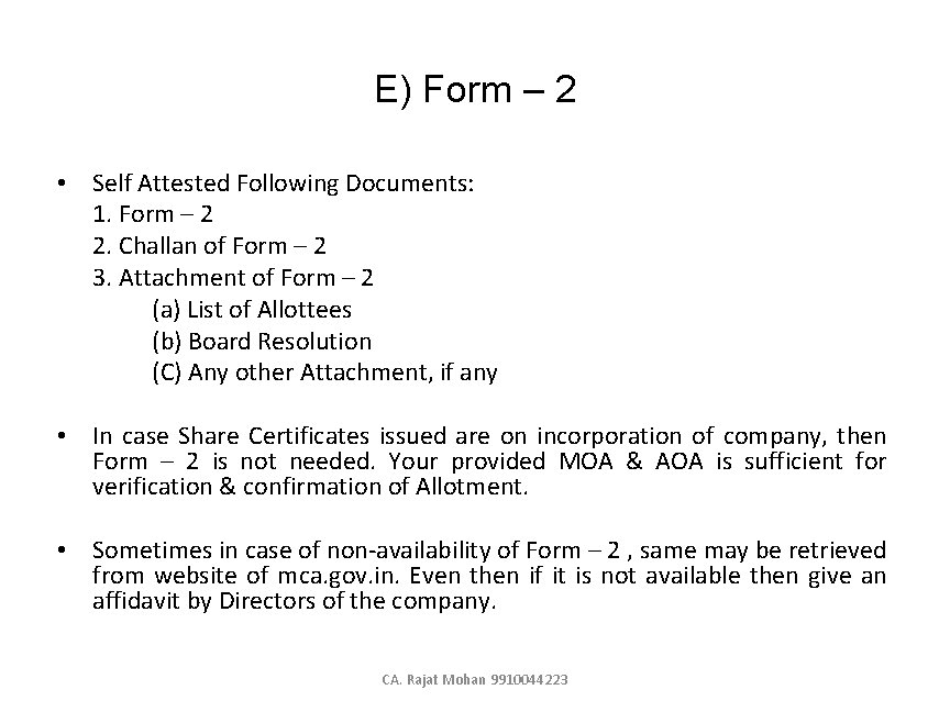 E) Form – 2 • Self Attested Following Documents: 1. Form – 2 2.