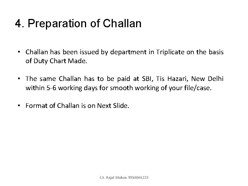 4. Preparation of Challan • Challan has been issued by department in Triplicate on