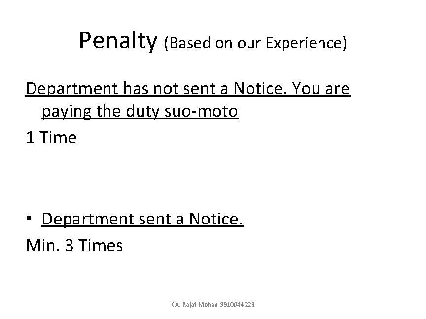Penalty (Based on our Experience) Department has not sent a Notice. You are paying