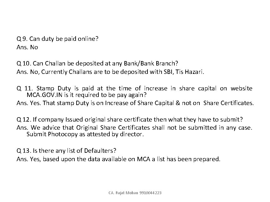 Q 9. Can duty be paid online? Ans. No Q 10. Can Challan be