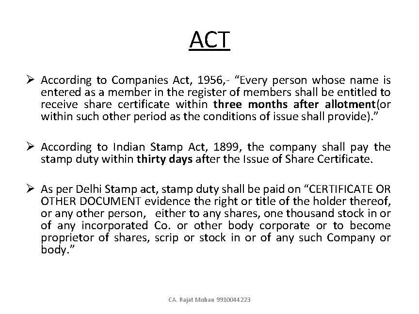 ACT Ø According to Companies Act, 1956, - “Every person whose name is entered