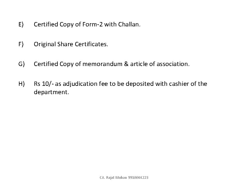 E) Certified Copy of Form-2 with Challan. F) Original Share Certificates. G) Certified Copy
