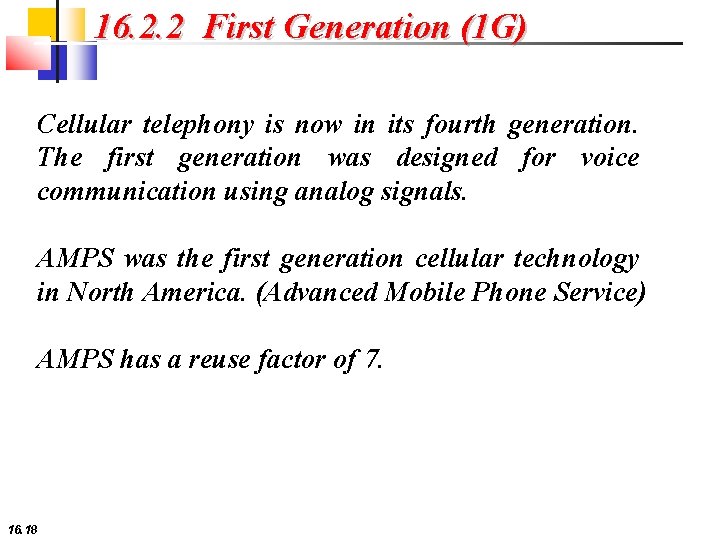 16. 2. 2 First Generation (1 G) Cellular telephony is now in its fourth