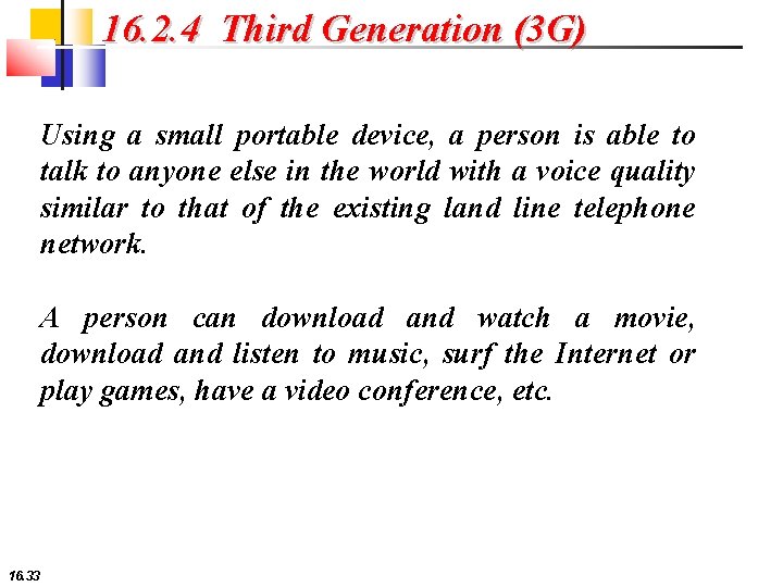 16. 2. 4 Third Generation (3 G) Using a small portable device, a person