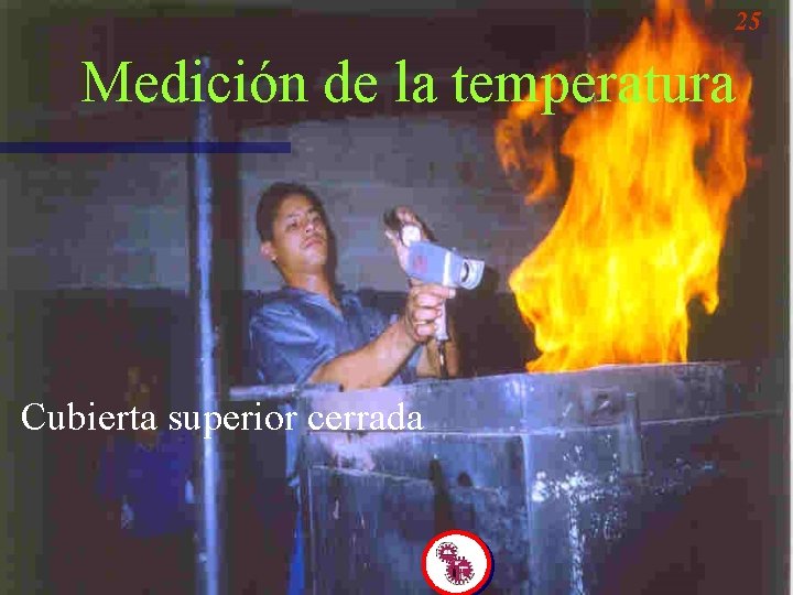 25 Medición de la temperatura Cubierta superior cerrada 