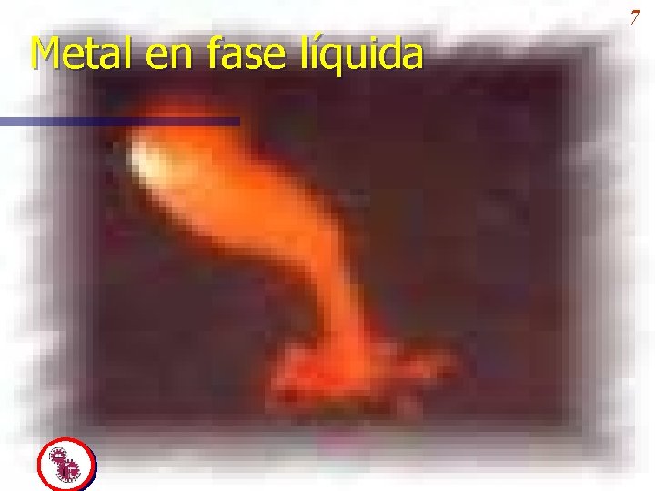Metal en fase líquida 7 