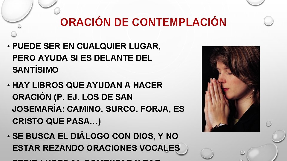 ORACIÓN DE CONTEMPLACIÓN • PUEDE SER EN CUALQUIER LUGAR, PERO AYUDA SI ES DELANTE ORACIÓN DE CONTEMPLACIÓN • PUEDE SER EN CUALQUIER LUGAR, PERO AYUDA SI ES DELANTE