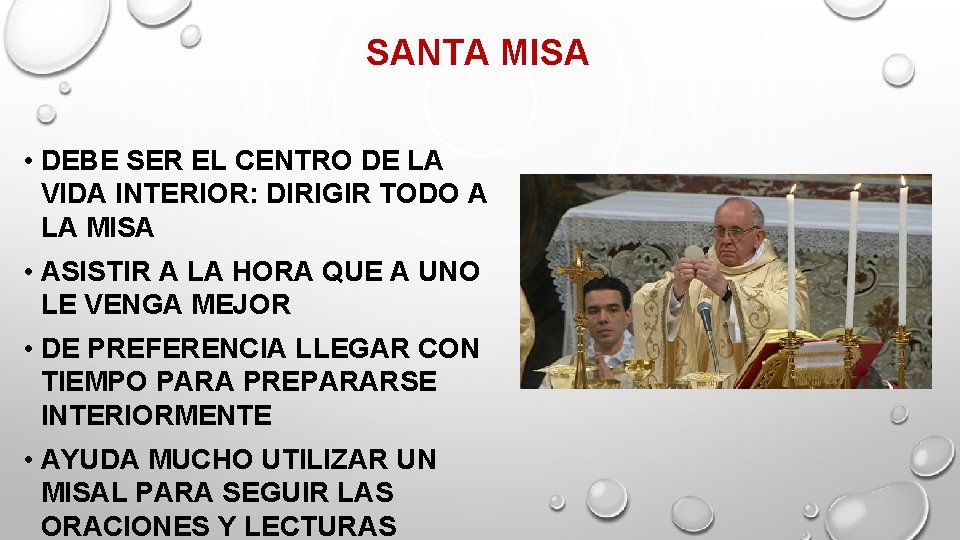 SANTA MISA • DEBE SER EL CENTRO DE LA VIDA INTERIOR: DIRIGIR TODO A SANTA MISA • DEBE SER EL CENTRO DE LA VIDA INTERIOR: DIRIGIR TODO A