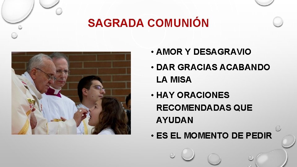 SAGRADA COMUNIÓN • AMOR Y DESAGRAVIO • DAR GRACIAS ACABANDO LA MISA • HAY SAGRADA COMUNIÓN • AMOR Y DESAGRAVIO • DAR GRACIAS ACABANDO LA MISA • HAY
