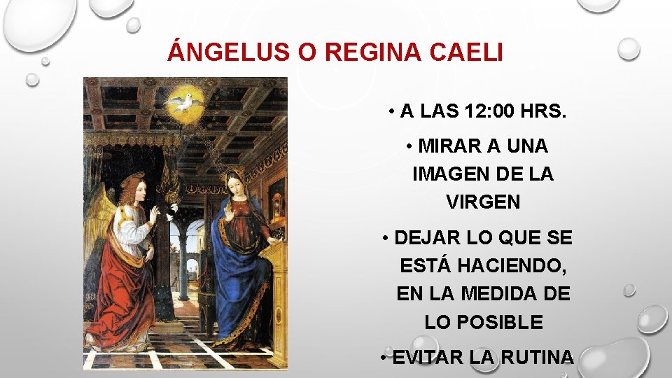 ÁNGELUS O REGINA CAELI • A LAS 12: 00 HRS. • MIRAR A UNA ÁNGELUS O REGINA CAELI • A LAS 12: 00 HRS. • MIRAR A UNA