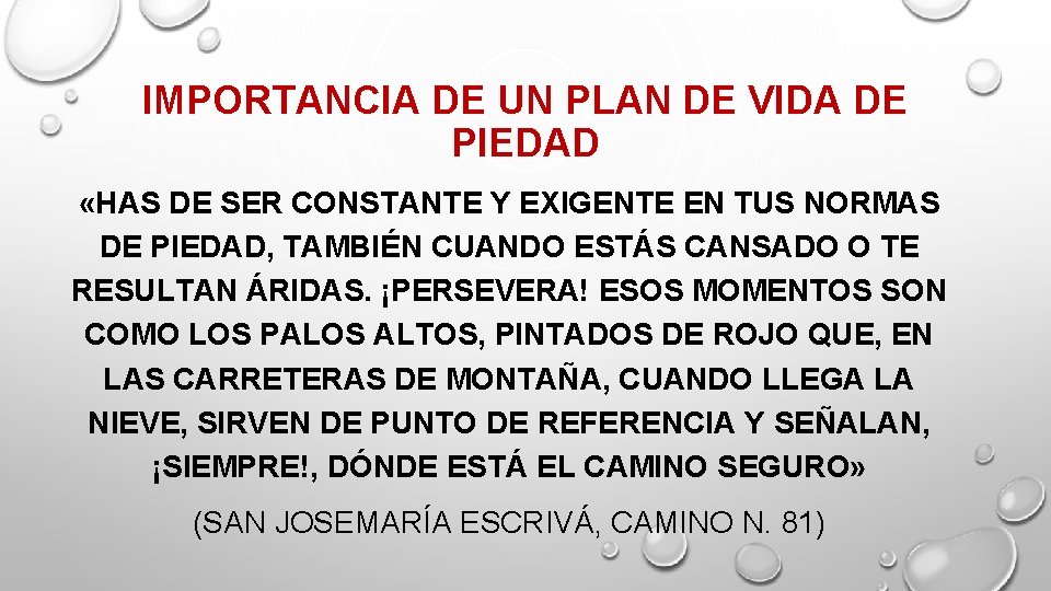 IMPORTANCIA DE UN PLAN DE VIDA DE PIEDAD «HAS DE SER CONSTANTE Y EXIGENTE IMPORTANCIA DE UN PLAN DE VIDA DE PIEDAD «HAS DE SER CONSTANTE Y EXIGENTE