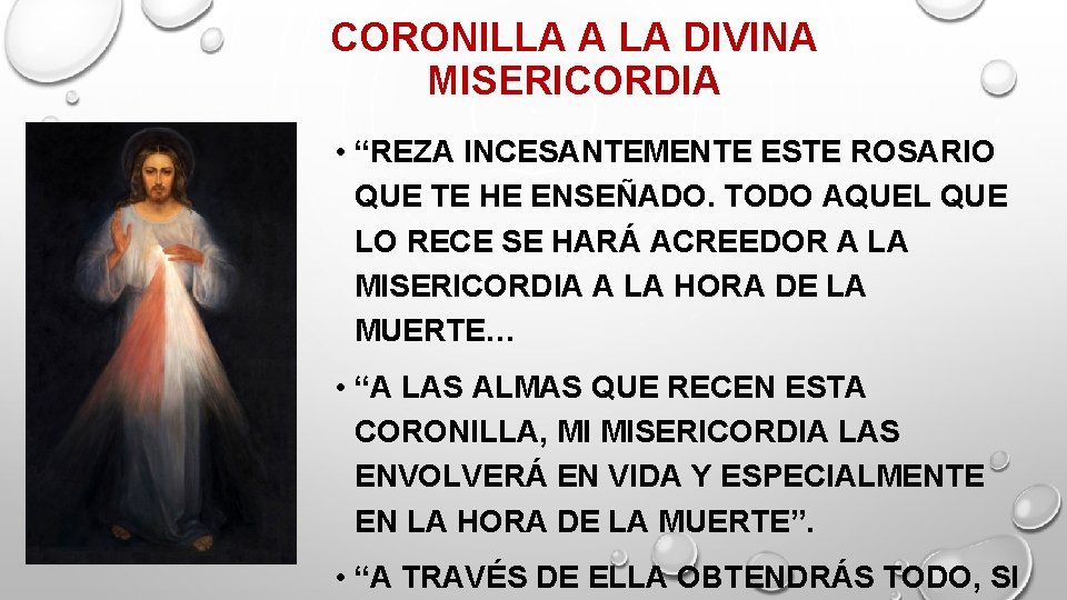 CORONILLA A LA DIVINA MISERICORDIA • “REZA INCESANTEMENTE ESTE ROSARIO QUE TE HE ENSEÑADO. CORONILLA A LA DIVINA MISERICORDIA • “REZA INCESANTEMENTE ESTE ROSARIO QUE TE HE ENSEÑADO.
