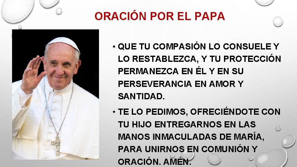 ORACIÓN POR EL PAPA • QUE TU COMPASIÓN LO CONSUELE Y LO RESTABLEZCA, Y ORACIÓN POR EL PAPA • QUE TU COMPASIÓN LO CONSUELE Y LO RESTABLEZCA, Y