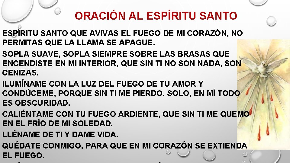 ORACIÓN AL ESPÍRITU SANTO QUE AVIVAS EL FUEGO DE MI CORAZÓN, NO PERMITAS QUE ORACIÓN AL ESPÍRITU SANTO QUE AVIVAS EL FUEGO DE MI CORAZÓN, NO PERMITAS QUE