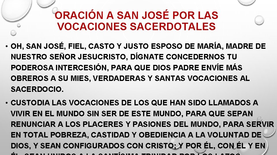 ORACIÓN A SAN JOSÉ POR LAS VOCACIONES SACERDOTALES • OH, SAN JOSÉ, FIEL, CASTO ORACIÓN A SAN JOSÉ POR LAS VOCACIONES SACERDOTALES • OH, SAN JOSÉ, FIEL, CASTO