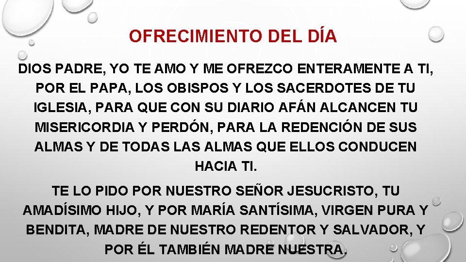 OFRECIMIENTO DEL DÍA DIOS PADRE, YO TE AMO Y ME OFREZCO ENTERAMENTE A TI, OFRECIMIENTO DEL DÍA DIOS PADRE, YO TE AMO Y ME OFREZCO ENTERAMENTE A TI,