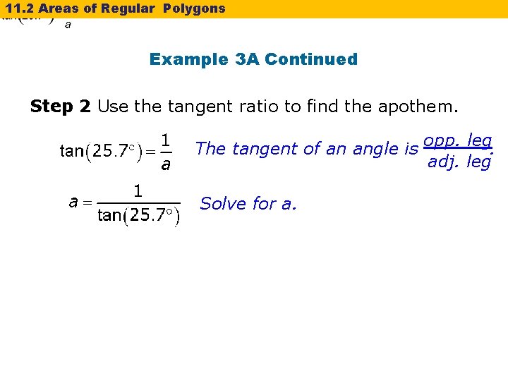 11. 2 Areas of Regular Polygons Example 3 A Continued Step 2 Use the