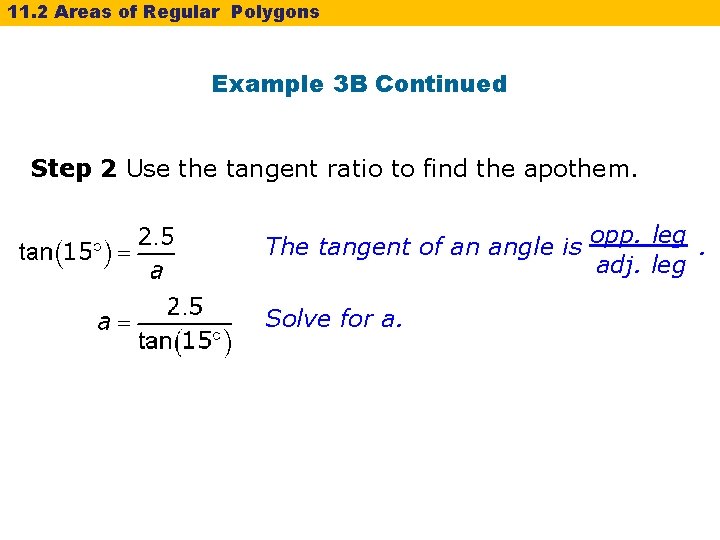 11. 2 Areas of Regular Polygons Example 3 B Continued Step 2 Use the