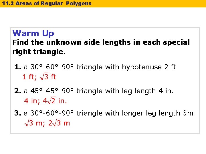 11. 2 Areas of Regular Polygons Warm Up Find the unknown side lengths in